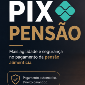Pix Pensão Alimentícia: Lei 15.479/2026